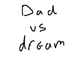 Dad vs Dream