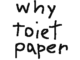 Why toilet paper