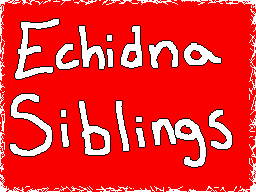 Echidna Sibs