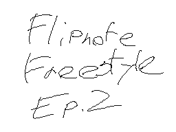 FlipnoteFreestyle[ep.2]