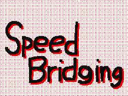 Speed Bridging