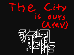 City is Ours AMV