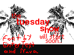 tuesday show will be on in a moment...