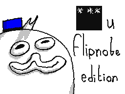 *** u flipnote edition
