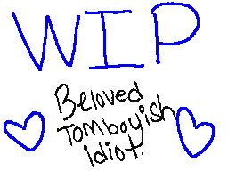 wip the beloved tomboy idiot