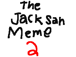 The Jack San Meme 2!