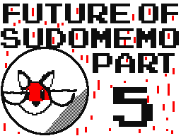 Alternate Future of Sudomemo Part 5 [old