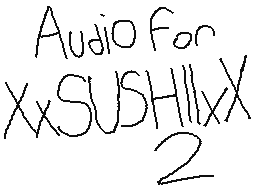 Audio For XxSUSHIIxX 2