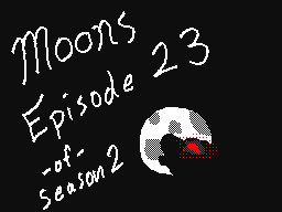 Moons: Season 2, Episode 23