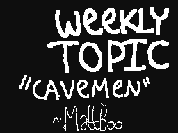 Weekly Topic: Cavemen