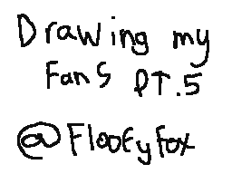 Drawing my fans PT.5