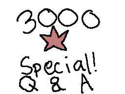 3000 star special! Q & A!