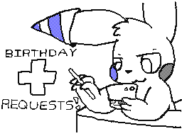 Birthday + Requests!