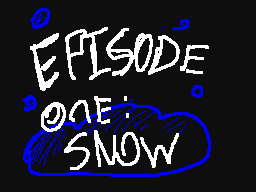 Episode one:snow
