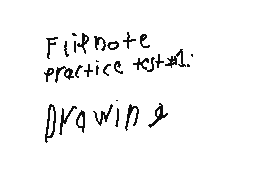 Flipnote Practice Test 1: Drawing
