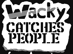 Wacky catches people