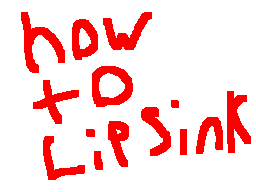 How To Lipsink