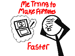 MORE FLIPNOTES COMING SOON