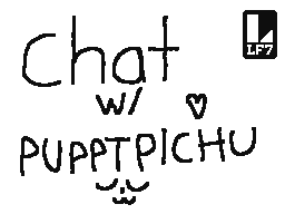 Chat w/ PupptPichu UwU
