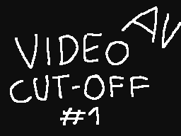 VIDEO CUT-OFF #1