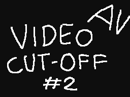 VIDEO CUT-OFF #2