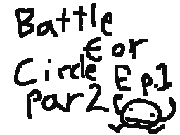 Battle For Circle Eps. 1 Part 2