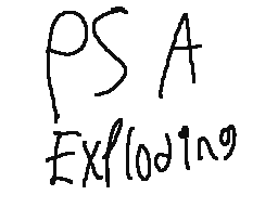 PSA - Exploding