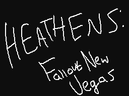 Heathens Fallout New Vegas
