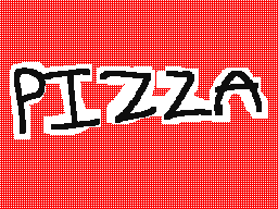 PIZZA!
