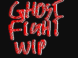 ghost fight wip