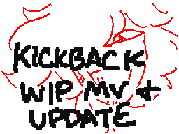 kickback wip mv & update