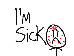 Sorry, I'm Sick