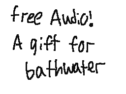 Free audio dedicated to bathwater :)