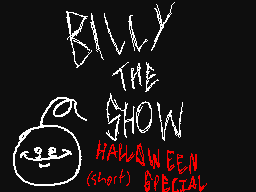 Billy the Show Halloween Special (short)