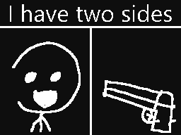 i have 2 sides