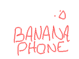 Banana Phone :D
