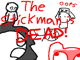 STICKMAN IS DEAD!!! [old]