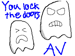 You locked the doors.