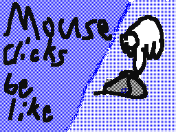 mouse clicks be like