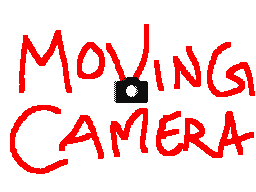 moving camera