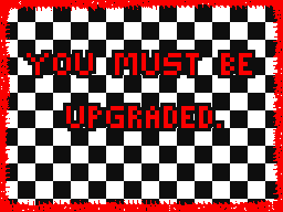 You Must Be Upgraded
