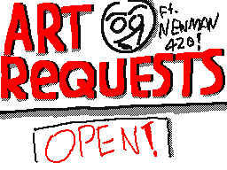Art Requests! (FT. Newman420!)