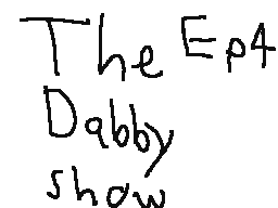 The Dabby Show: Episode 4