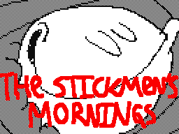 The Stickman's Mornings