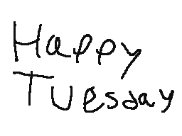 Happy Tuesday