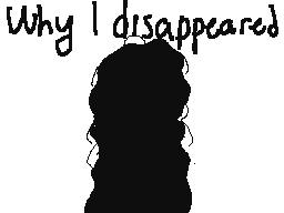 [Journal] why i disappeared