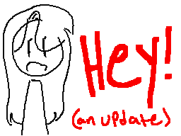 [Hey!] -An Update