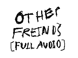 Other Freinds [FULL AUDIO]