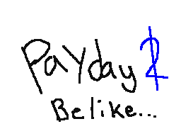 Payday 2 be like