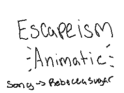 escapeism animatic